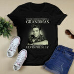 Elvis Presley Never Underestimate A Grandmas Who Listens To Elvis Presley 3 T Shirt