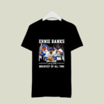 Ernie Banks Greatest Of All Time Signatures 3 T Shirt