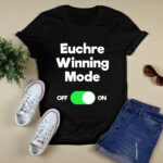 Euchre Funny Euchre Game Winning Mode 3 T Shirt