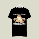 Everything Is Annoying Especially Me Black 2 T Shirt