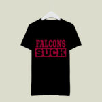 Falcons Suck I Hate Falcons 3 T Shirt