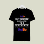 Fedex I Cant Stay At Home Because Im A Superhero We Figh 2 T Shirt