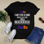 Fedex I Cant Stay At Home Because Im A Superhero We Figh 3 T Shirt