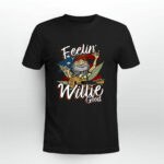 Feelin Willie Good 2 T Shirt