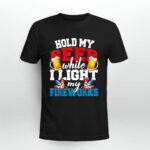 Fireworks Director Hold My Beer 4th Of July 1341 T Shirt