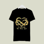 Floral Infinity Heart In September We Wear Gold Childhood Cancer Awareness 4 T Shirt