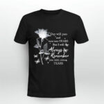 Flower With Butterfly Day Will Pass And Turn Into Years But I Always Remember You With Silent Tears 2 T Shirt
