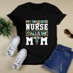 Flower my favorite nurse calls me mom 2 T Shirt