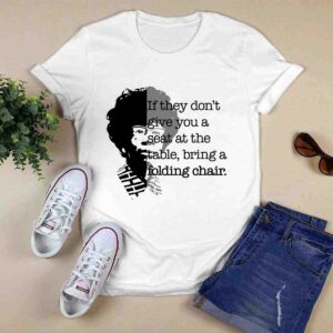 Folding Chair Quote Shirley Chisholm 0 T Shirt