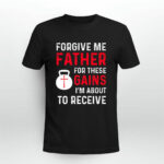 Forgive Me Father Gains Christian Tee Weight lifting 2 T Shirt