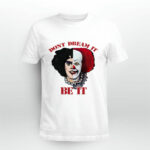 Frank N Furter and Pennywise Dont Dream It Be It 4 T Shirt