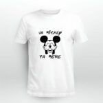 Fucking Va Mickey Ta Mere 4 T Shirt