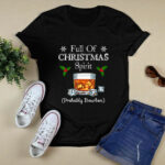 Full Of Christmas Spirit Probably Bourbon 4 T Shirt