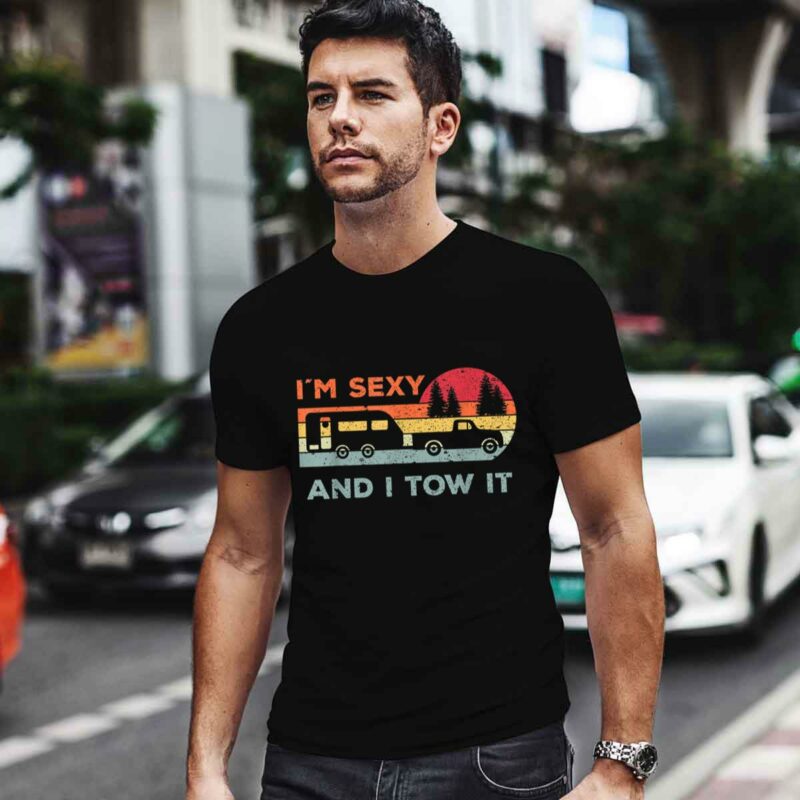 Funny Im Sexy And I Tow It Rv Camper 0 T Shirt