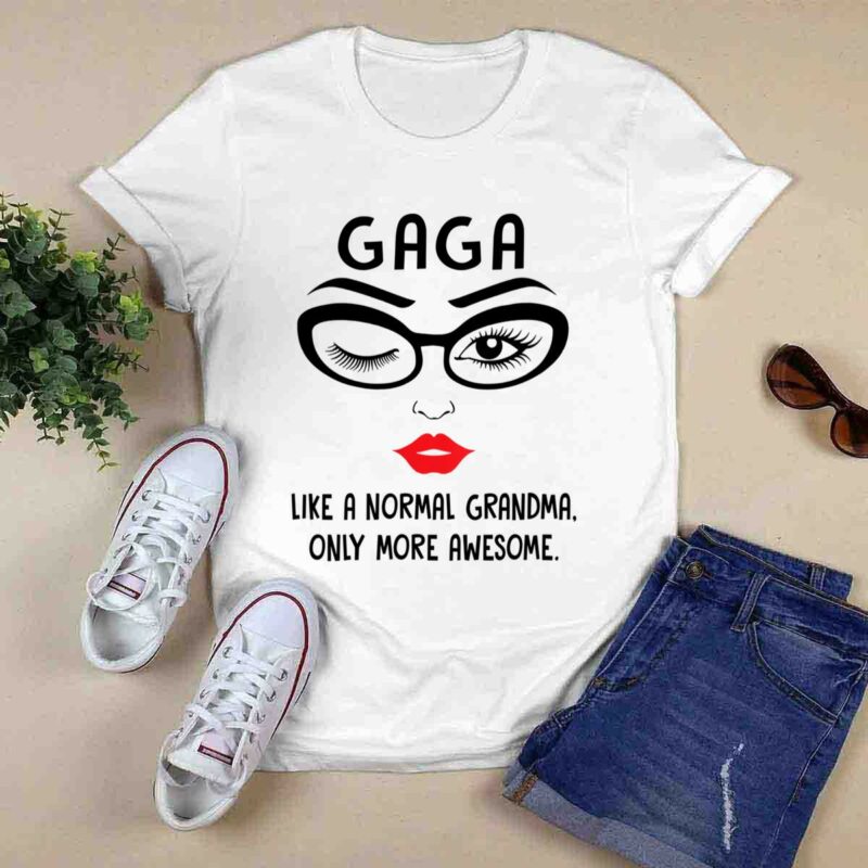 Gaga Like A Normal Grandma Only More Awesome Winking Eye 0 T Shirt