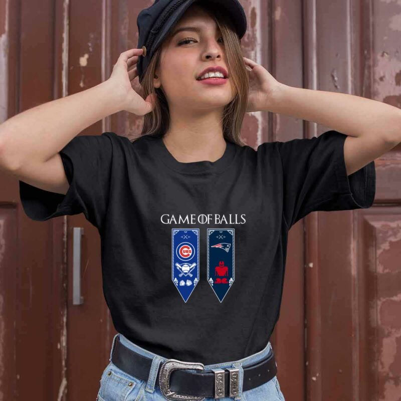 Game Of Thrones Game Of Balls Chicago Cubs And New England Patriots 0 T Shirt