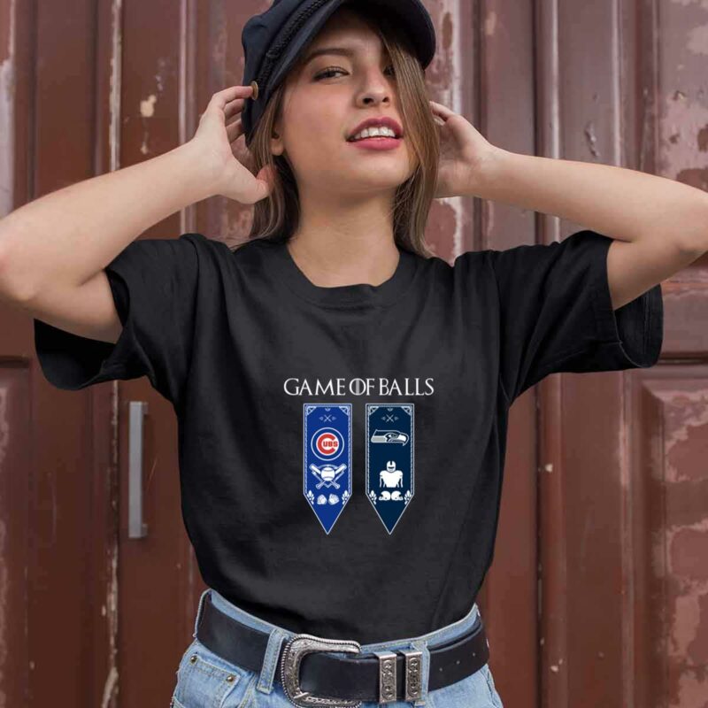 Game Of Thrones Game Of Balls Chicago Cubs And Seattle Seahawks 0 T Shirt