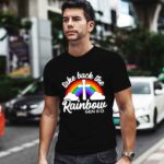 Genesis 913 Gifts For Women Taking Take Back The Rainbow 0 T Shirt