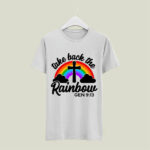 Genesis 913 Gifts For Women Taking Take Back The Rainbow white 4 T Shirt