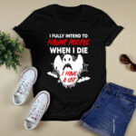 Ghost I fully intent to haunt people when I die 2 T Shirt