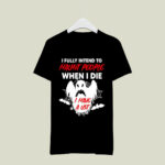 Ghost I fully intent to haunt people when I die 3 T Shirt