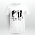 Girls Friends Ghouls Just Want to Have Fun Halloween 5 T Shirt