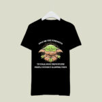 Give Me the Strength to Walk Away From Stupid People Without Slapping Them Baby Yoda Yoga 2 T Shirt
