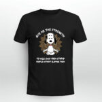 Give me The Strength To Walk Away From Stupid People Without Slapping Them Snoopy 2 T Shirt