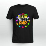 Glow Party Birthday Party Dad 2226 T Shirt