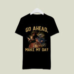 Go Ahead Make My Day Clint Eastwood 4 T Shirt