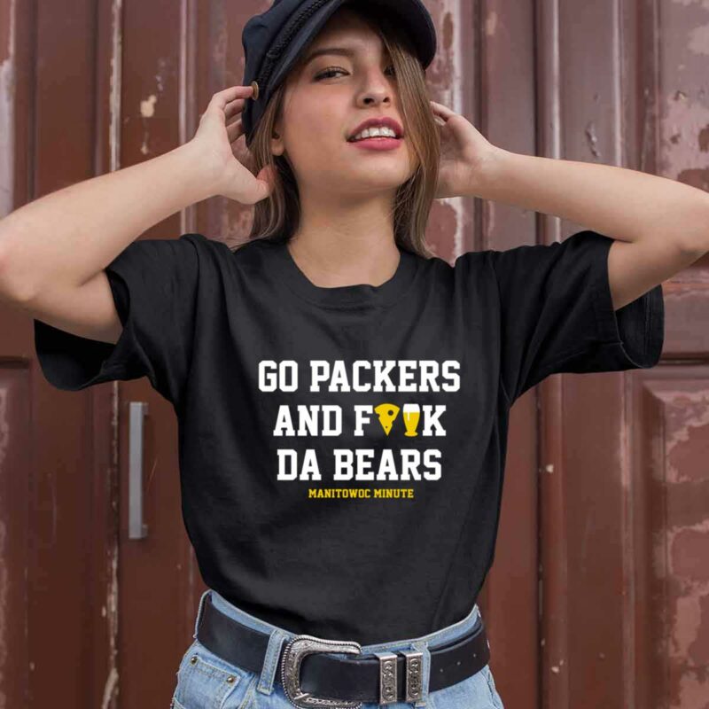 Go Packers And F K Da Bears Tee 0 T Shirt