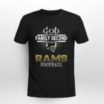 God First Family Second Then Los Angeles Rams Football 3 T Shirt
