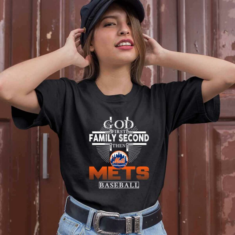 God First Family Second Then New York Mets Baseball 0 T Shirt