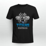 God First Family Second Then Tennessee Titans Football 2 T Shirt