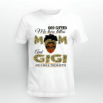 God Gifted Me Two Titles Mom And Gigi And I Rock Them Both 4 T Shirt