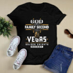 God first family second then Vegas golden knights hockey 4 T Shirt