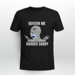 Govern Me Harder Daddy 2 T Shirt