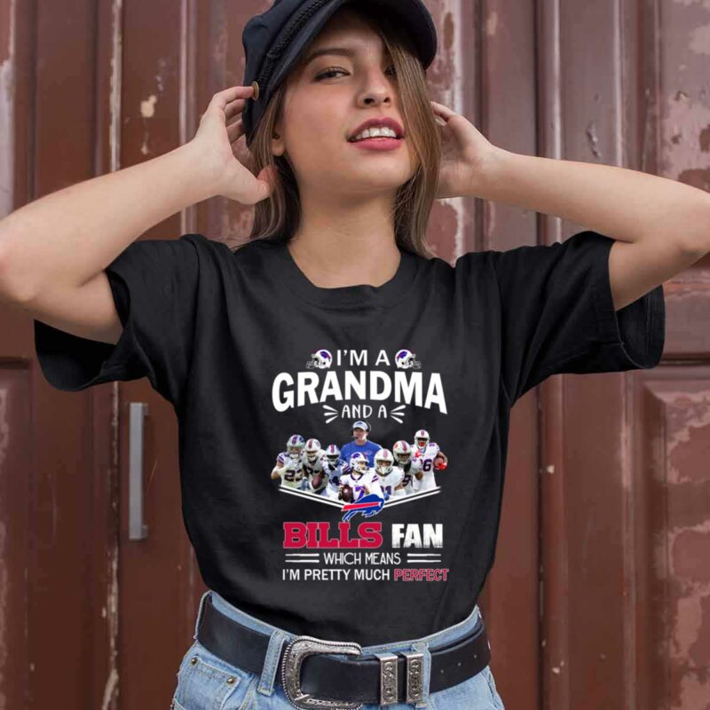 Grandma Bills Fans Which Means I Am Pretty Much Perfec 0 T Shirt