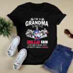 Grandma Bills Fans Which Means I Am Pretty Much Perfec 3 T Shirt