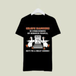 Grave Dancing Is Unbecoming Of Serious People But Im A Silly Goose Henry Kissinger Rest In Piss 3 T Shirt