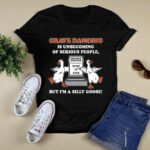 Grave Dancing Is Unbecoming Of Serious People But Im A Silly Goose Henry Kissinger Rest In Piss 4 T Shirt