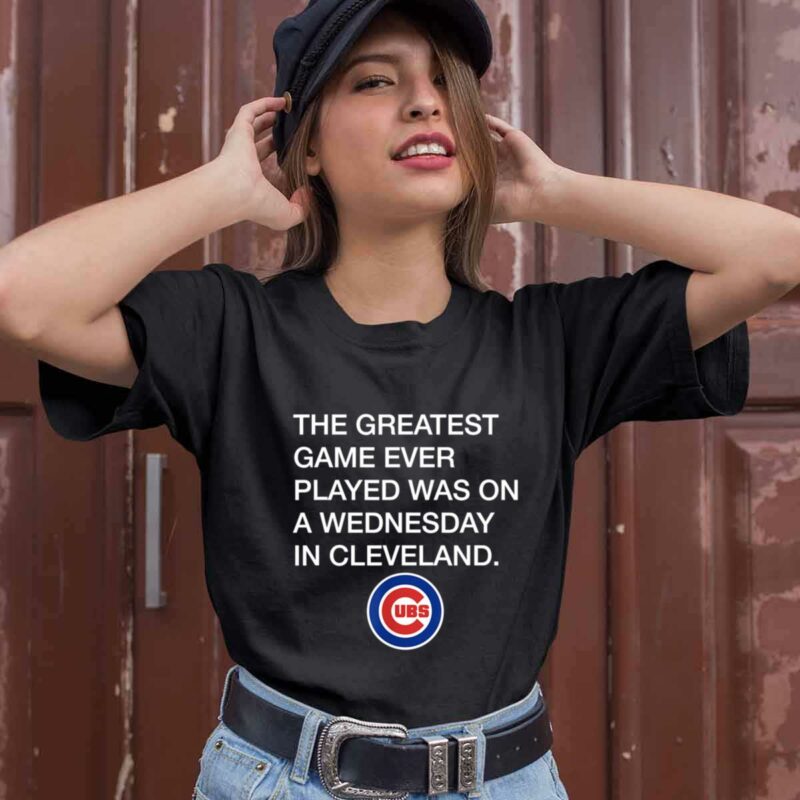 Greatest Game Ever Played Was Wednesday In Cleveland 0 T Shirt