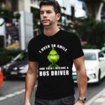 Grinch I Used to Smile and Then I Became a Bus Driver Christmas 0 T Shirt