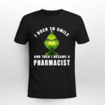 Grinch I Used to Smile and Then I Became a Pharmacist Christmas 3 T Shirt