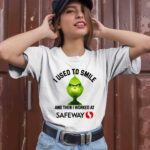 Grinch I Used to Smile and Then I Worked at Safeway Inc 2 T Shirt