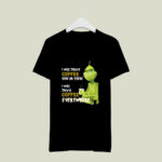 Grinch I Will Drink Coffee Here or There 2 T Shirt
