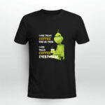 Grinch I Will Drink Coffee Here or There 4 T Shirt