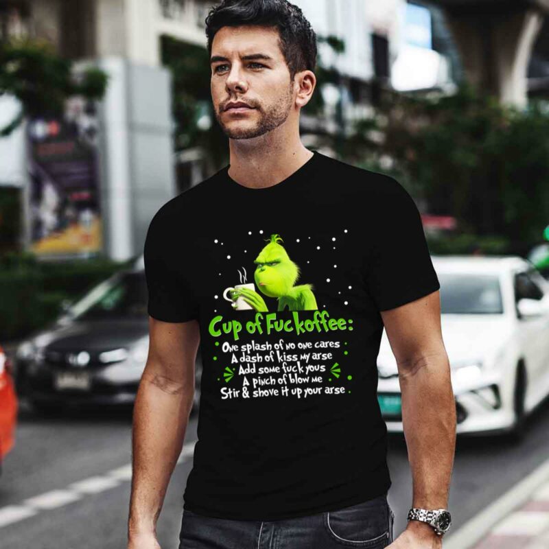 Grinch Love Coffee Grinch Cup Of Fuckoffee One Splash No One Cares 0 T Shirt