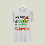 Grinch My Day Im Booked Christmas 5 T Shirt