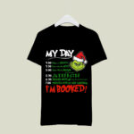 Grinch My Day Im Booked Christmas Black 2 T Shirt